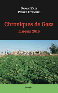 Chroniques de Gaza mai-juin 2016 – Sarah Katz / Pierre Stambul
