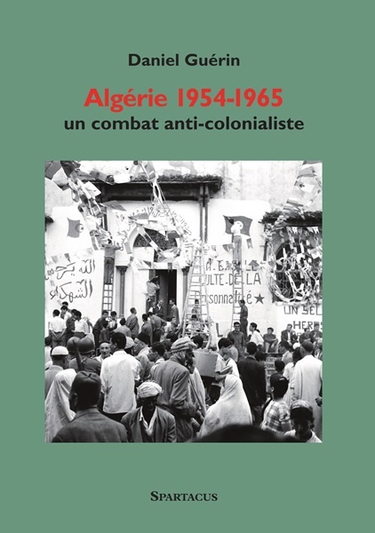 “Algérie 1954-1965, un combat anticolonialiste” de Daniel Guérin